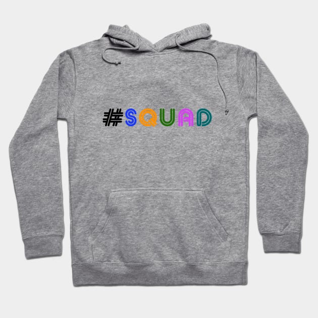 Hashtag Squad Hoodie by NotoriousMedia